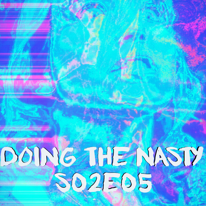 Doing the Nasty Podcast Season 2 Episode 5 - Midnight &amp; Graduation Day