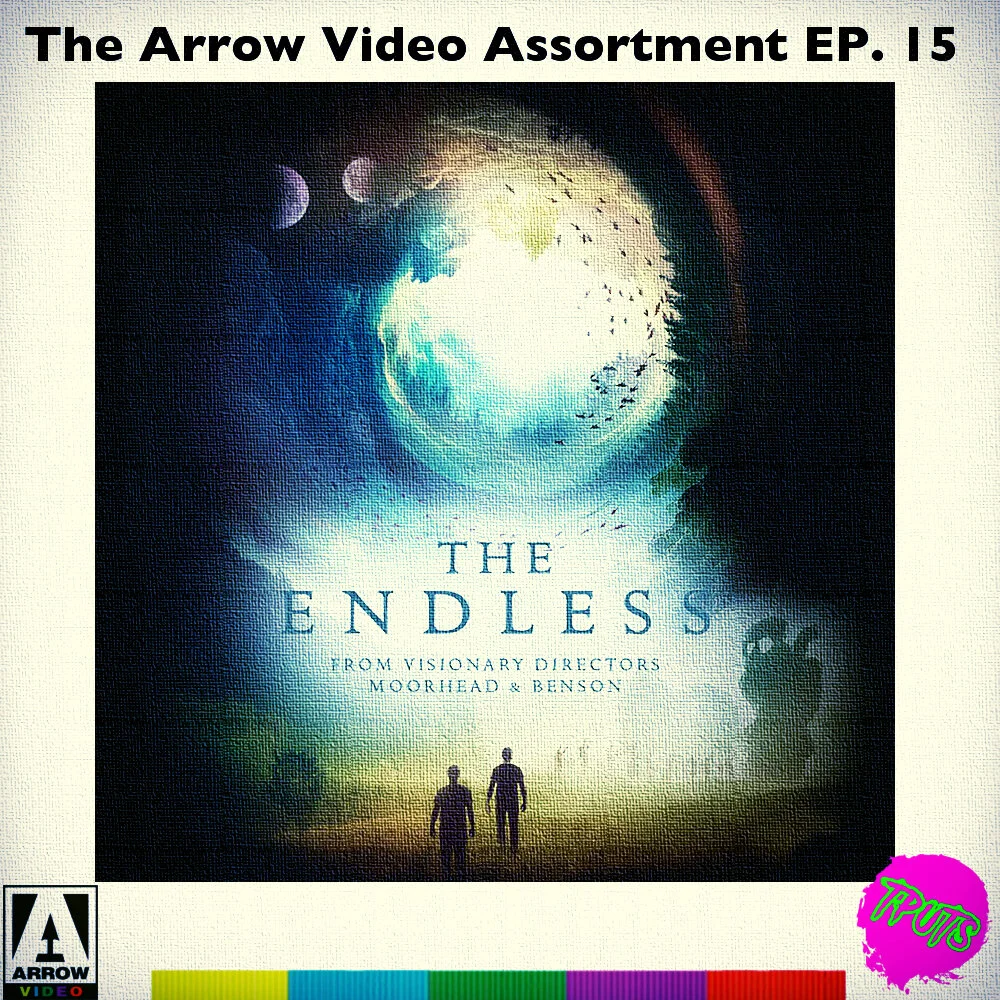 THE ARROW VIDEO ASSORTMENT - EP 15 - THE ENDLESS (FEAT. BONUS RESOLUTION REVIEW)