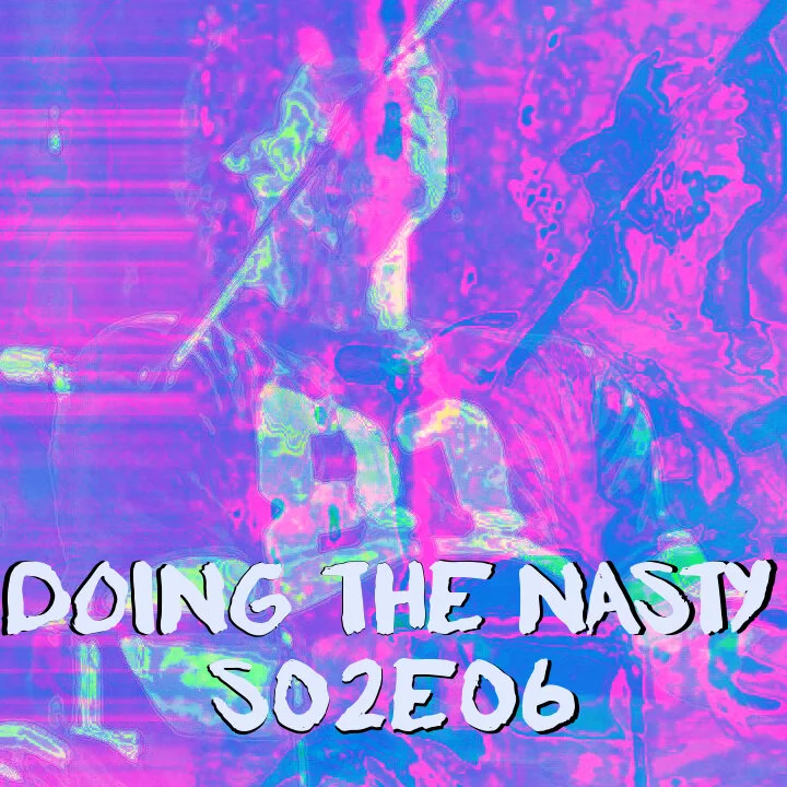 Doing the Nasty Podcast Season 2 Episode 6 - The Nesting &amp; Friday the 13th Part 2