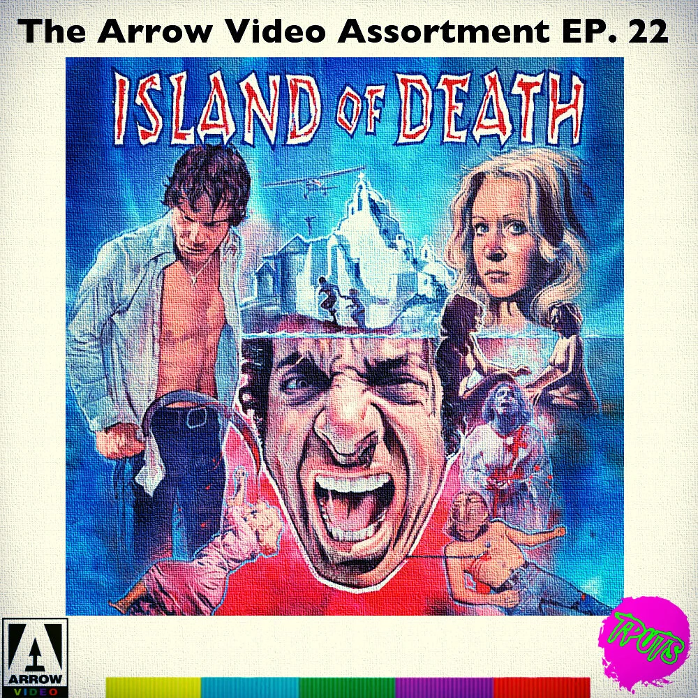 THE ARROW VIDEO ASSORTMENT - EP 22 - ISLAND OF DEATH