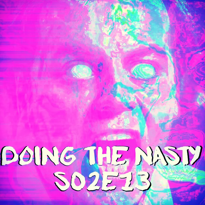 Doing the Nasty Podcast Season 2 Episode 13 - Dead Kids (aka Strange Behaviour) &amp; Scanners