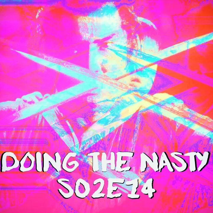 Doing the Nasty Podcast Season 2 Episode 14 - Dawn of the Dead &amp; Shogun Assassin