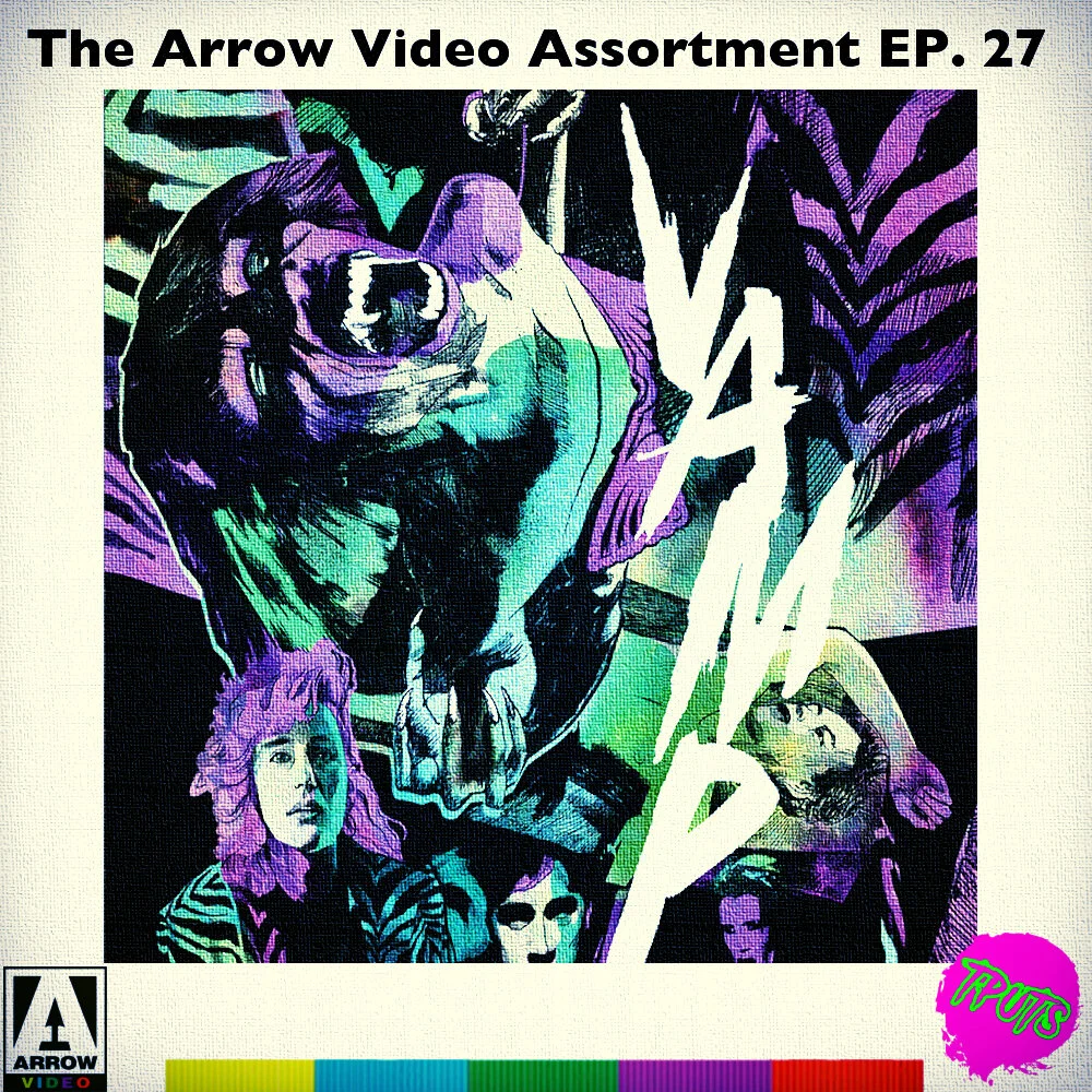 THE ARROW VIDEO ASSORTMENT - EP 27 - VAMP