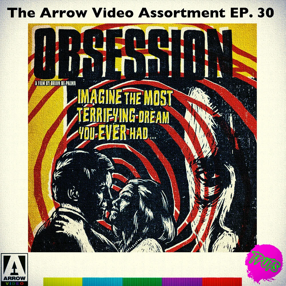 THE ARROW VIDEO ASSORTMENT - EP 30 - OBSESSION