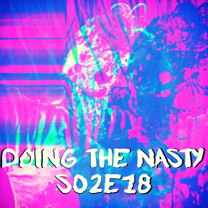 Doing the Nasty Podcast Season 2 Episode 18 - THE BLUE EYES OF THE BROKEN DOLL &amp; TOMB OF THE LIVING DEAD