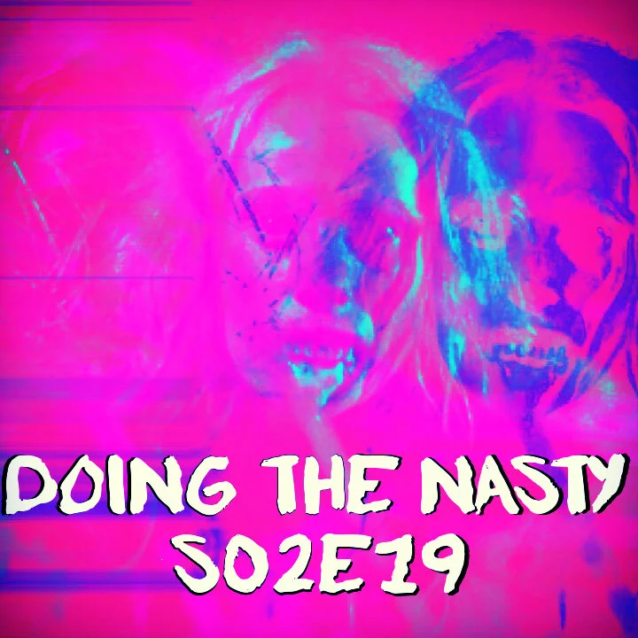 Doing the Nasty Podcast Season 2 Episode 19 - BLOODLUST &amp; WEREWOLF WOMAN