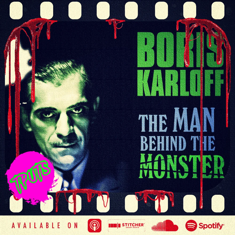 BONUS EP 371 - BORIS KARLOFF: THE MAN BEHIND THE MONSTER