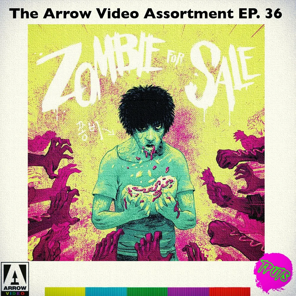 THE ARROW VIDEO ASSORTMENT - EP 36 - ZOMBIE FOR SALE