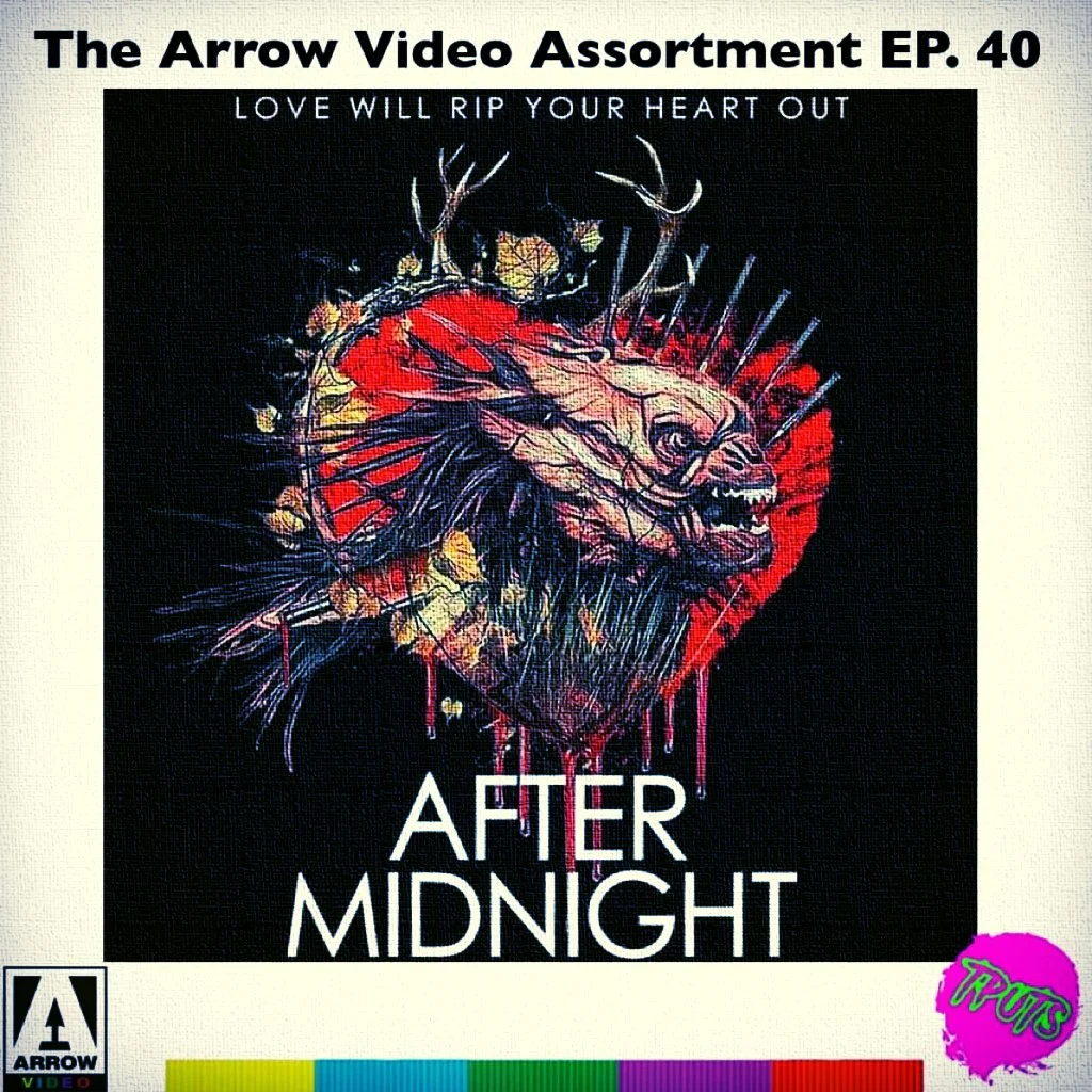 THE ARROW VIDEO ASSORTMENT - EP 40 - AFTER MIDNIGHT &amp; THE BATTERY