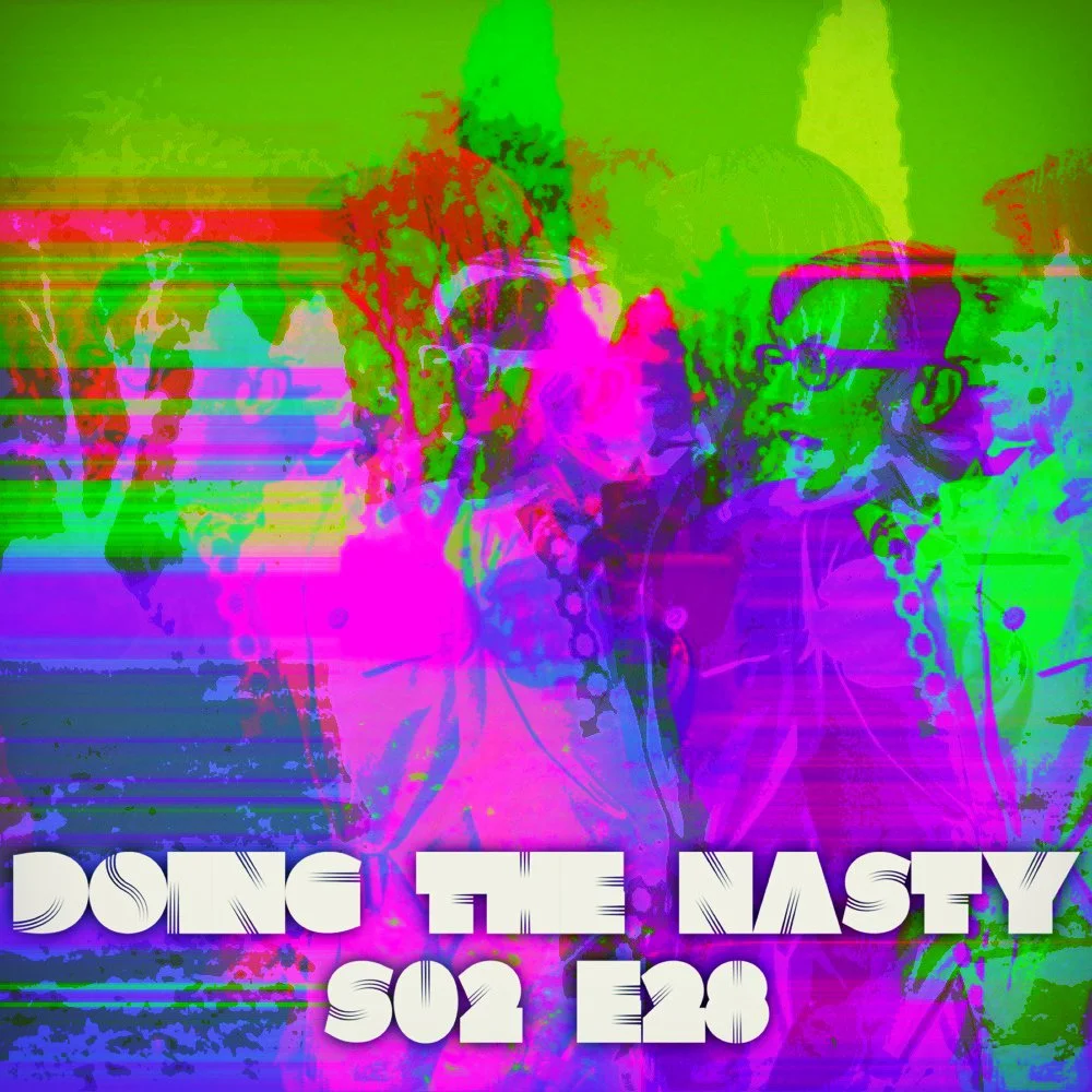 Doing the Nasty Podcast Season 2 Episode 28 - Final Exam &amp; Night of the Living Dead
