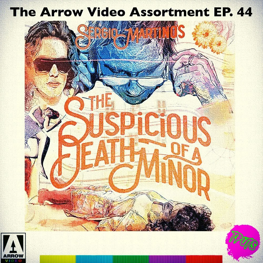 THE ARROW VIDEO ASSORTMENT - EP 44 - THE SUSPICIOUS DEATH OF A MINOR