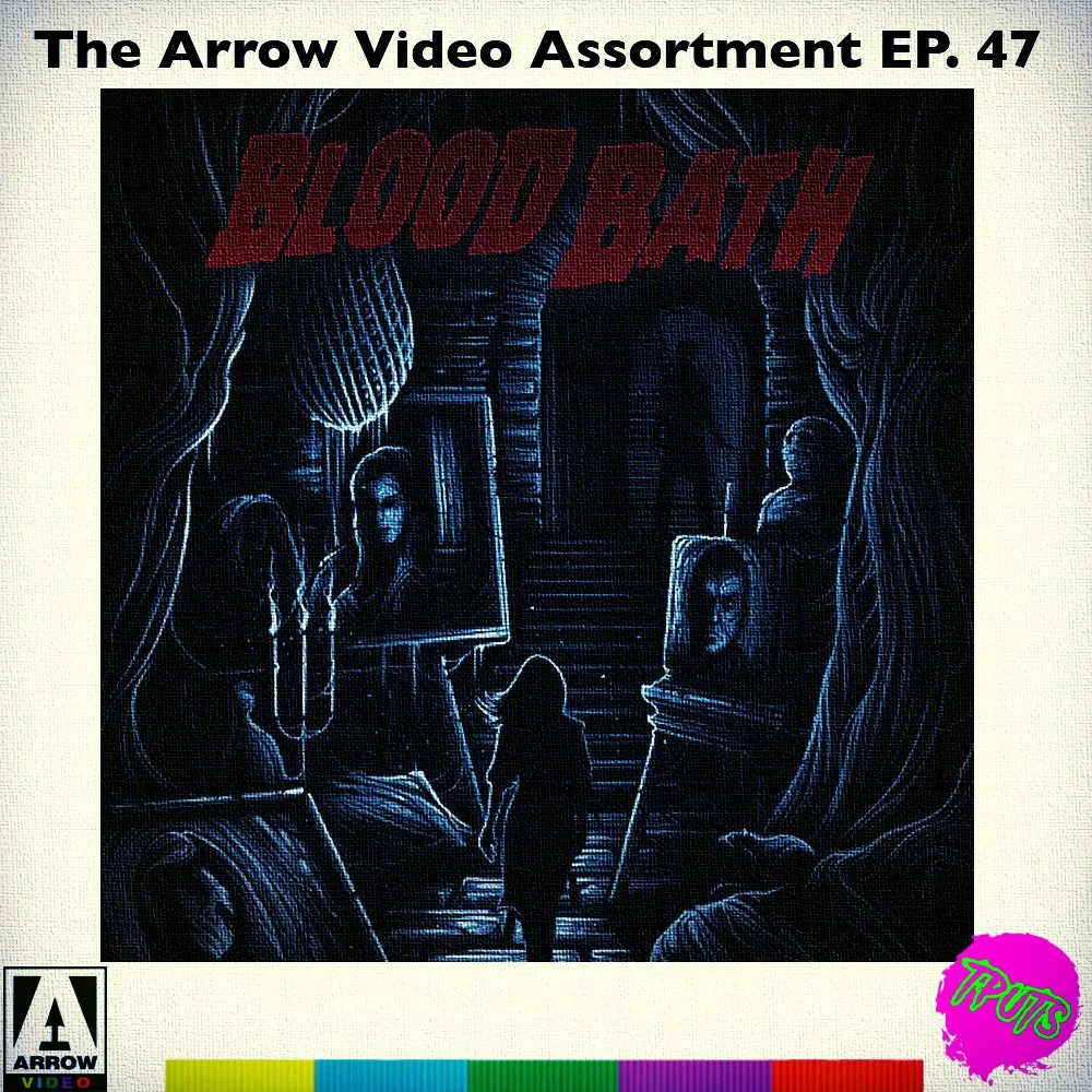 THE ARROW VIDEO ASSORTMENT - EP 47 - BLOOD BATH