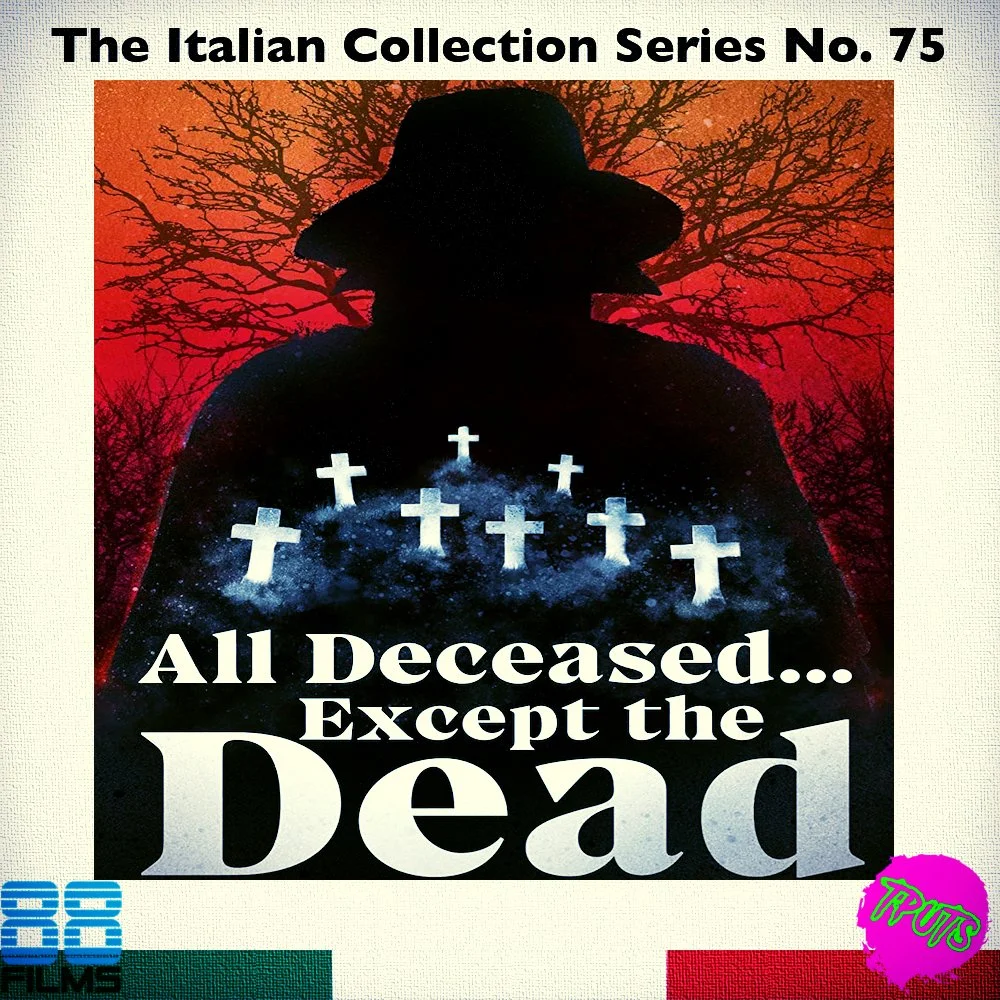 88 FILMS ITALIAN COLLECTION SERIES - DISC 75 - ALL DECEASED...EXCEPT THE DEAD 
