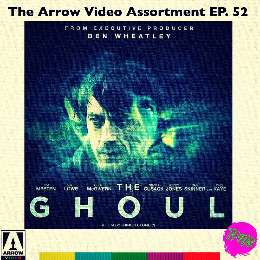 THE ARROW VIDEO ASSORTMENT - EP 52 - THE GHOUL