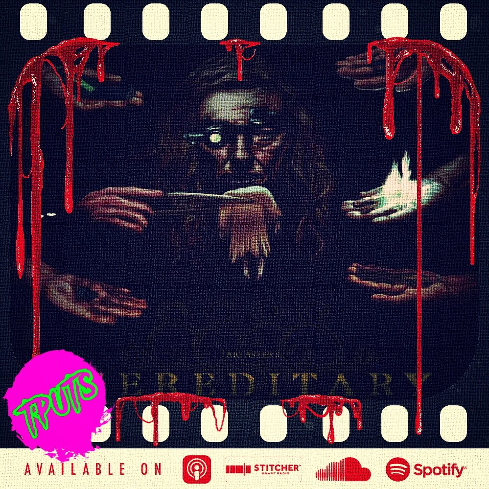 EP472 - TOP 10 FAVOURITE HORRORS - No.6 HEREDITARY