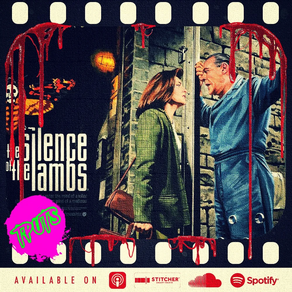 EP473 - TOP 10 FAVOURITE HORRORS - No.5 THE SILENCE OF THE LAMBS
