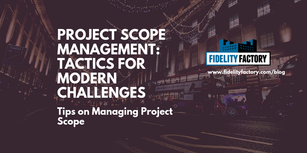 Modern Challenges and Methods for Managing Scope