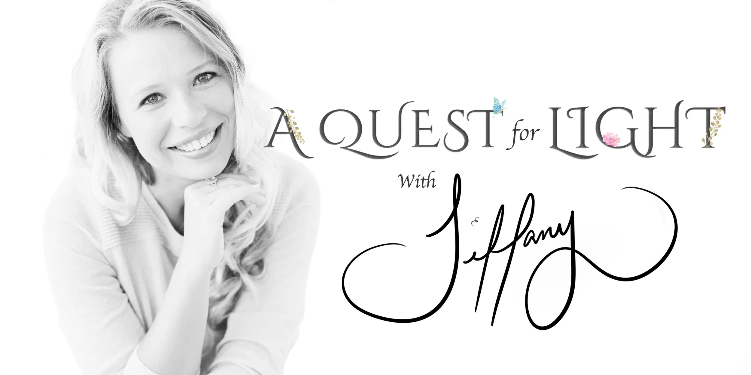 A Quest for Light with Tiffany Reed Briley - A Blog