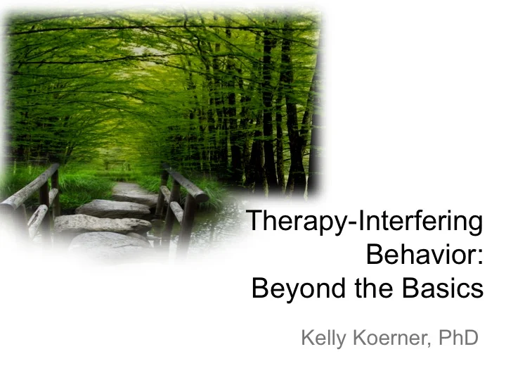 Therapy Interfering Behavior: Beyond the Basics, Part 1