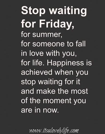 stop waiting.jpg