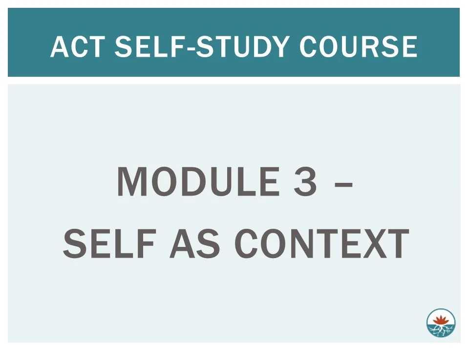 ACT Module - Self as Context