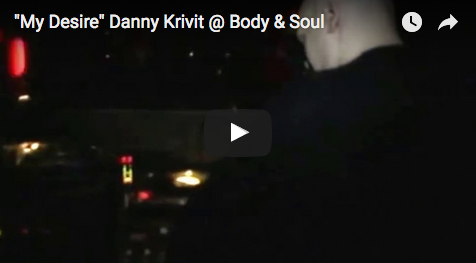 "My Desire" Danny Krivit @ Body & Soul