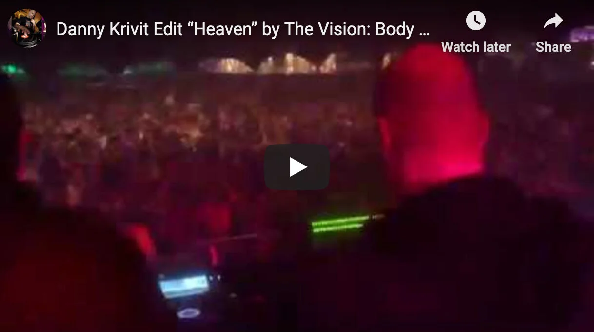 Danny Krivit Edit “Heaven” by The Vision: Body and Soul @Dour Festival 2019