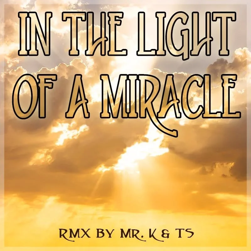 In The Light Of A Miracle (RMX By Mr. K &amp; TS)
https://www.editsbymrk.com/edits-by-mr-k-digital-vol-61/p/in-the-light-of-a-miracle-rmx-by-mr-k-amp-ts

Danny :)

Edits By Mr. K (digital)
https://www.editsbymrk.com/music
(Link in Bio)
 
Schedule &am