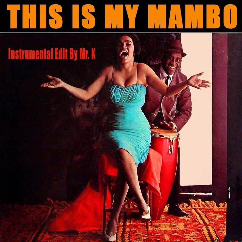 This Is My Mambo (Instrumental Edit By Mr. K)
https://www.editsbymrk.com/edits-by-mr-k-digital-vol-67/p/this-is-my-mambo-instrumental-edit-by-mr-k

Danny :)

Edits By Mr. K (digital)
https://www.editsbymrk.com/music
(Link in Bio)
 
Schedule &amp; Rel