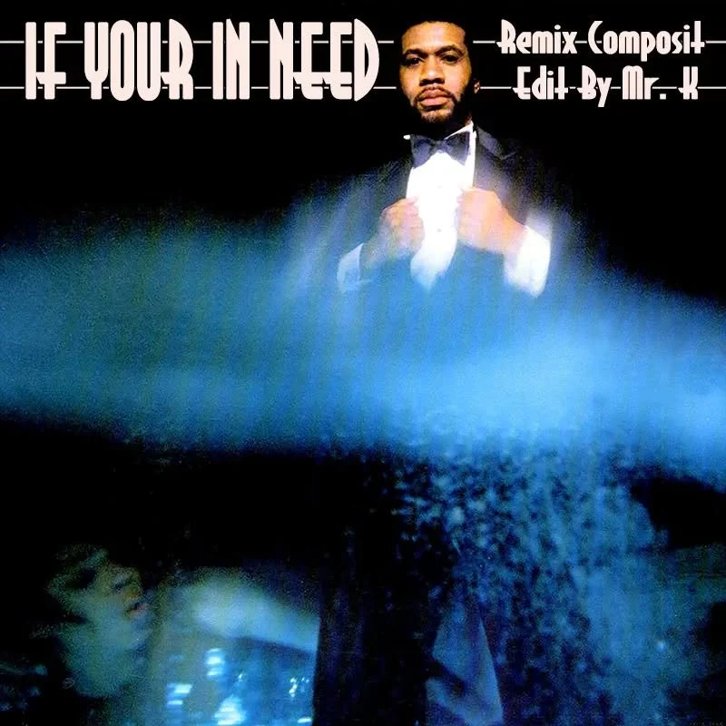 If Your In Need (Remix Composit Edit By Mr. K)
https://www.editsbymrk.com/edits-by-mr-k-digital-vol-79/p/if-your-in-need-remix-composit-edit-by-mr-k

Danny :)

Edits By Mr. K (digital)
https://www.editsbymrk.com/music
Link in Bio
 
Schedule &amp; Rel
