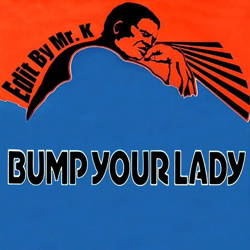 Bump Your Lady (Edit By Mr. K)
https://www.editsbymrk.com/edits-by-mr-k-digital-vol-84/p/bump-your-lady-edit-by-mr-k

Danny :)

Edits By Mr. K (digital)
https://www.editsbymrk.com/music
Link in Bio

Schedule &amp; Releases
https://linktr.ee/DannyKriv