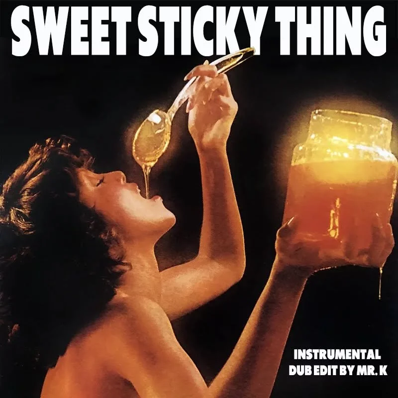 Sweet Sticky Thing (Instrumental Dub Edit By Mr. K)
https://www.editsbymrk.com/edits-by-mr-k-digital-vol-91/p/sweet-sticky-thing-instrumental-dub-edit-by-mr-k

Danny :)

Edits By Mr. K (digital)
https://www.editsbymrk.com/music
Link in Bio

Schedule 