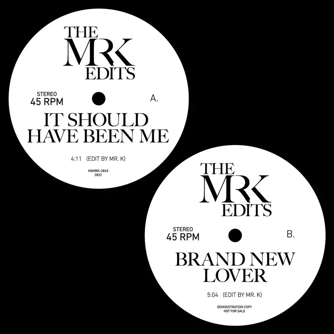 [7"] It Should Have Been Me b/w Brand New Lover (Edits By Mr. K). Danny :)
https://editsbymrk.bigcartel.com/product/7-it-should-have-been-me-b-w-brand-new-lover-mxmrk2049

A. It Should Have Been Me (Edit By Mr. K) 4:11
B. Brand New Lover (Edit B