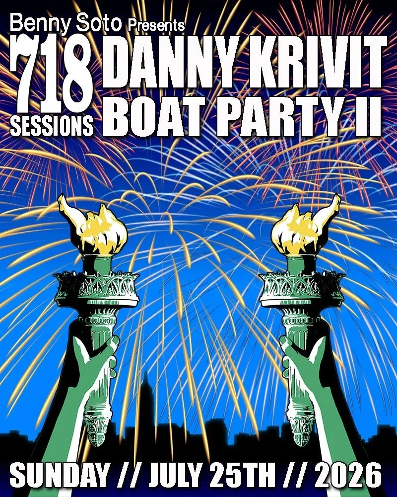 Please be ready TONIGHT! Online Advance Tickets will go on sale on Wednesday, June 10th at 8pm (EST) 718 Sessions BOAT PARTY 2026 PART-2! Back by Popular demand! SATURDAY, July 25, 2026 On the WORLD FAMOUS CIRCLE LINE. Music by DANNY KRIVIT. This is 