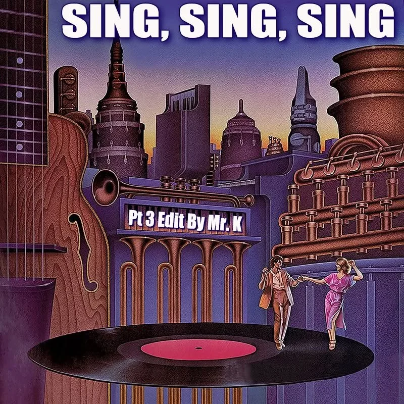 Sing, Sing, Sing (Pt 3 Edit By Mr. K)
https://www.editsbymrk.com/edits-by-mr-k-digital-vol-110/p/sing-sing-sing-pt-3-edit-by-mr-k

Danny :)

Edits By Mr. K (digital)
https://www.editsbymrk.com/music
Link in Bio

Schedule &amp; Releases
https://linktr