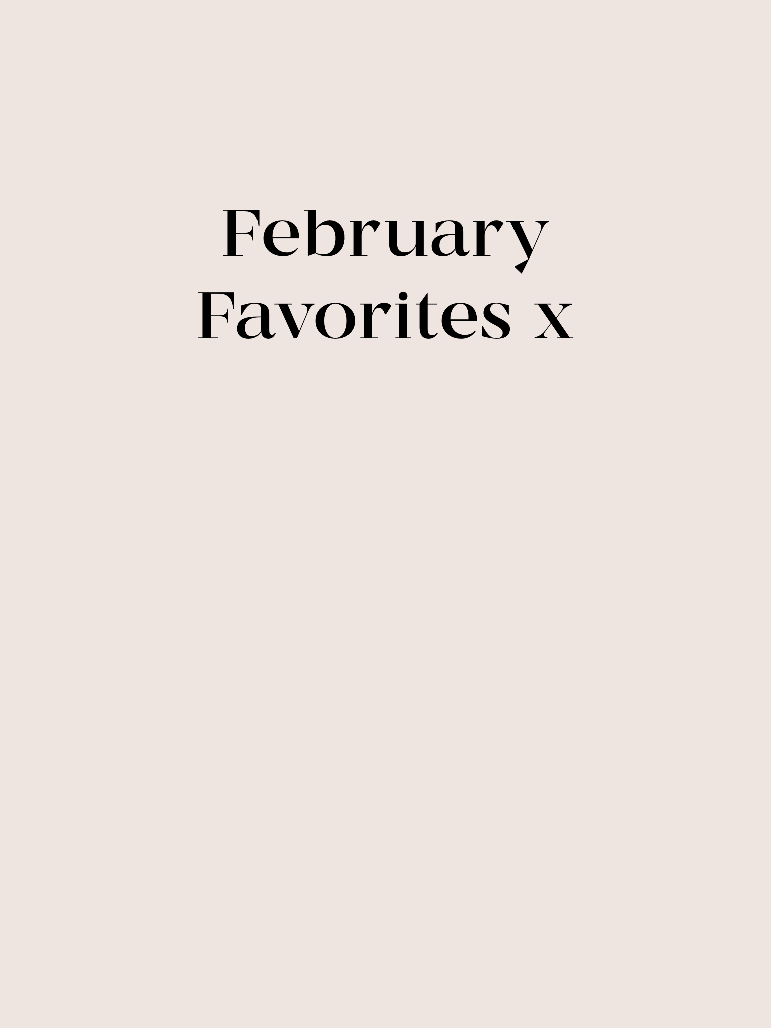 February Favorites 