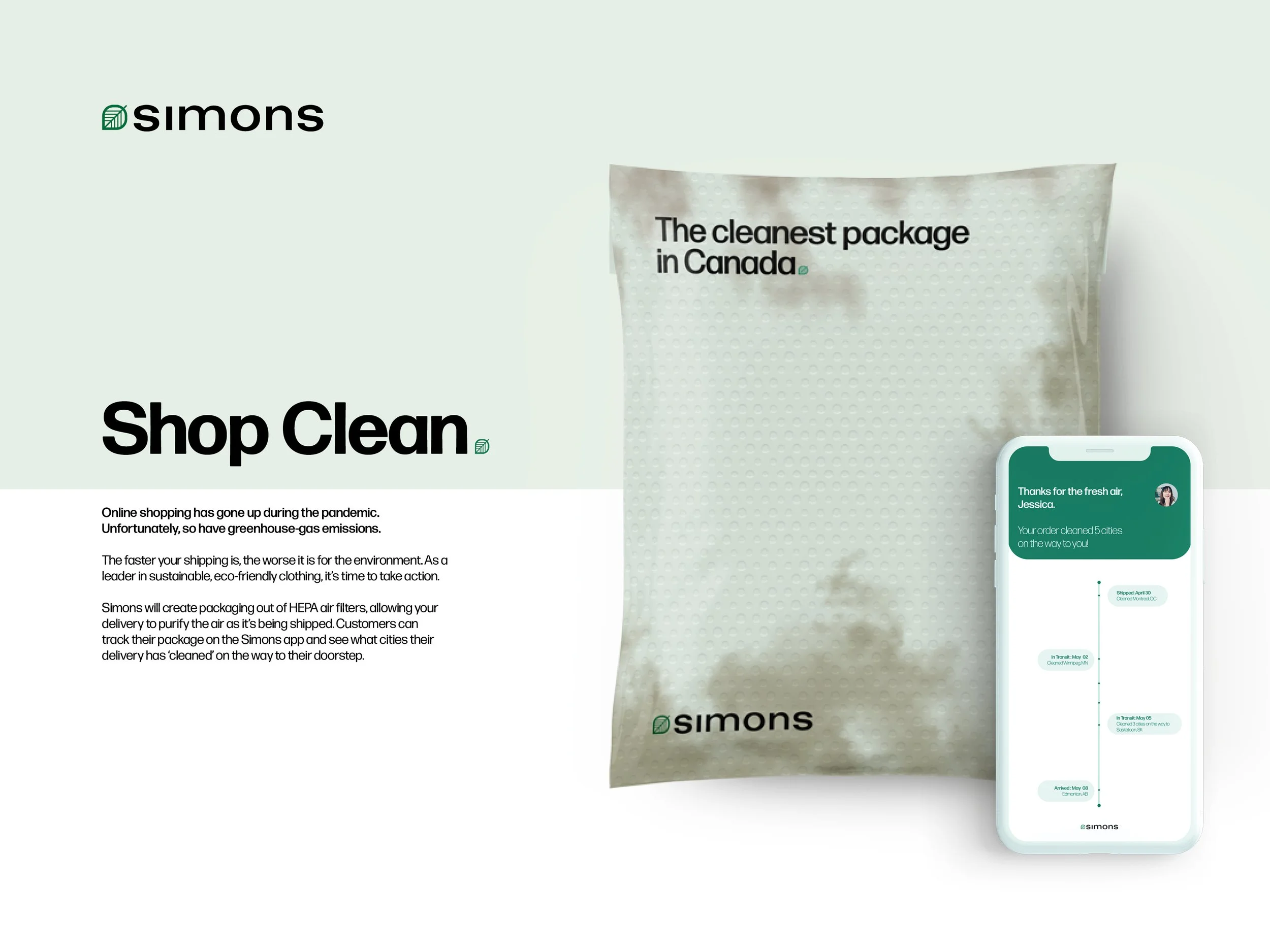  Online shopping has gone up during the pandemic. Unfortunately, so have greenhouse-gas emissions.  The faster your shipping is, the worse it is for the environment. As a leader in sustainable, eco-friendly clothing, it’s time to take action.  Simons