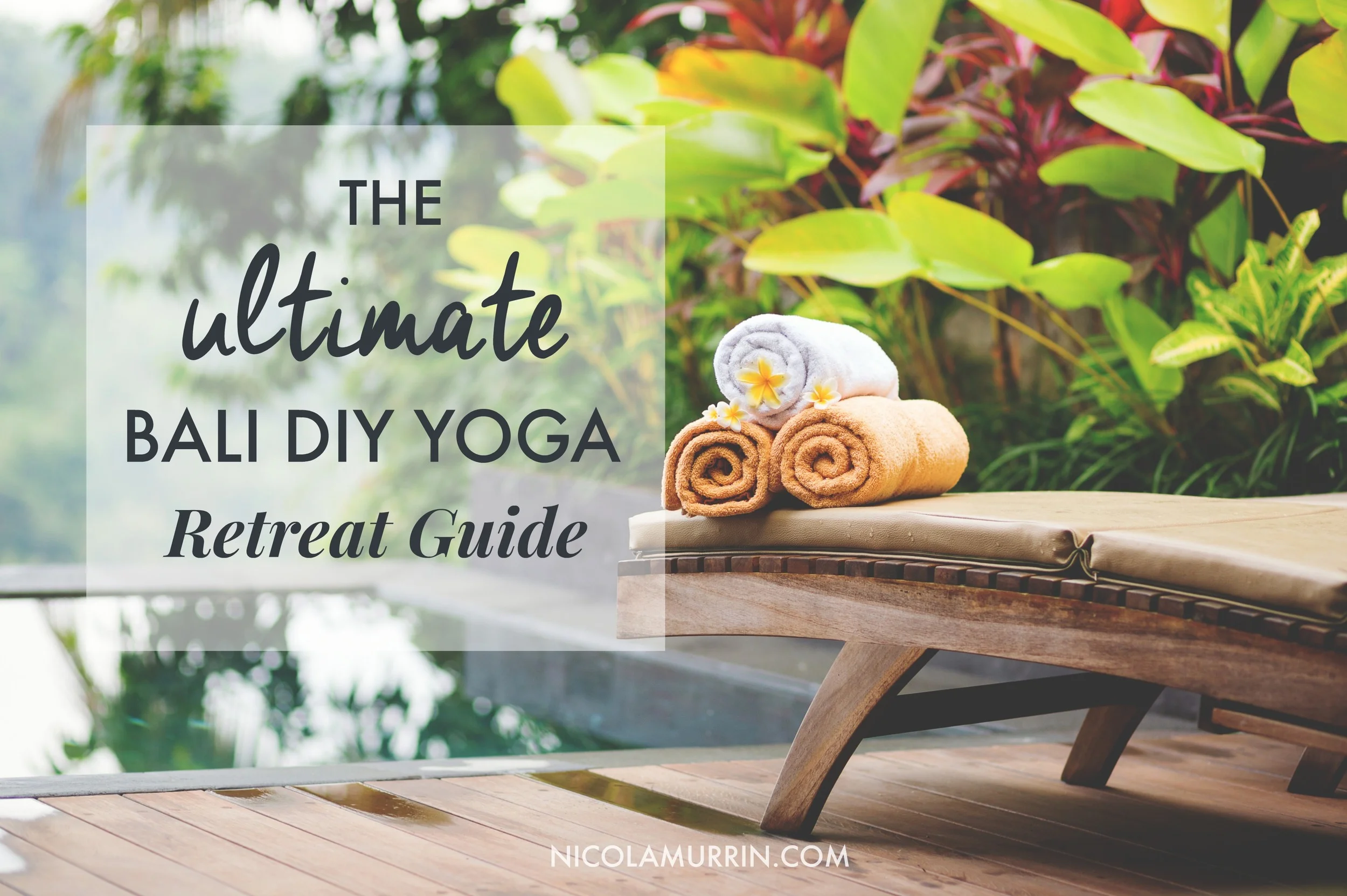 The Ultimate Bali DIY Yoga Retreat Guide