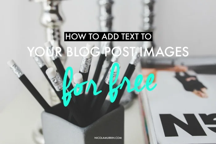 How To Add Text To Your Blog Post Images For Free