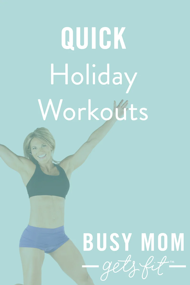 Quick Holiday Workouts