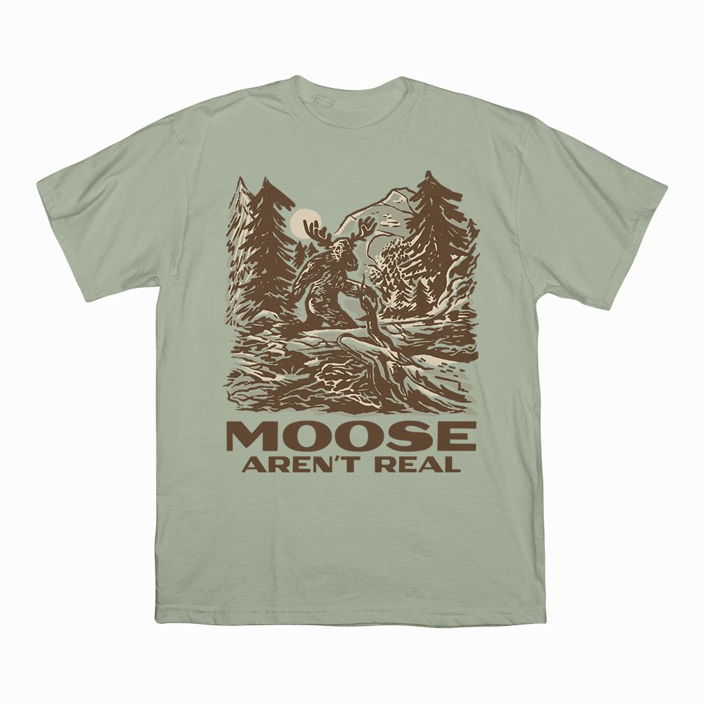 Moose Aren't Real
