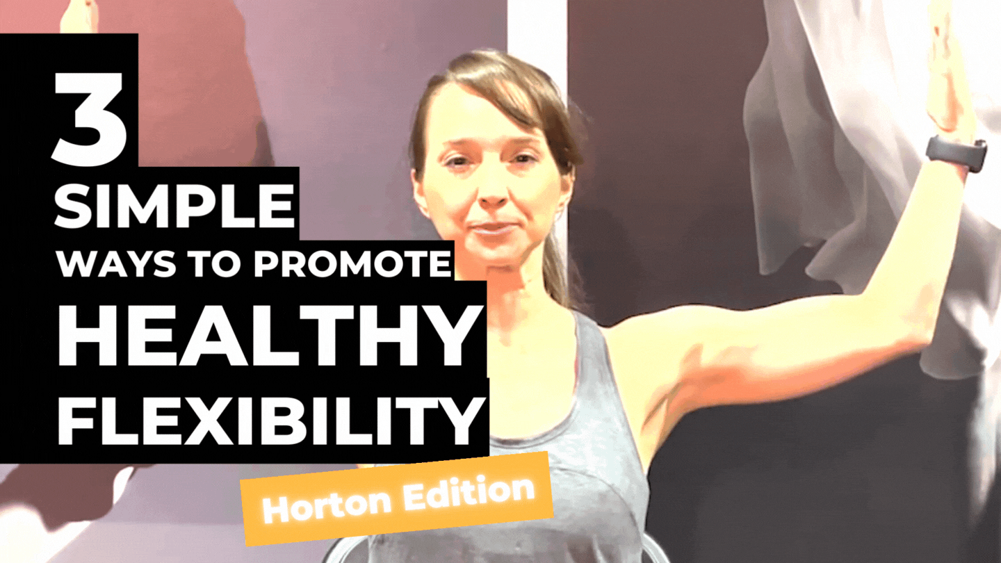 3 Simple Ways to Promote Healthy Flexibility: Horton Technique Edition