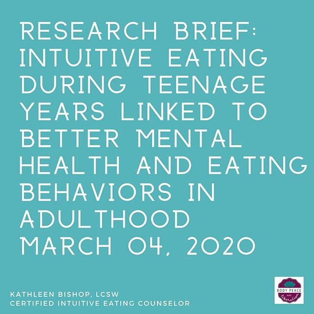 💥 BAM 💥 
Research Brief: Intuitive eating during teenage years linked to better mental health and eating behaviors in adulthood
March 04, 2020

To measure intuitive eating, the surveys included questions assessing the extent to which respondents us