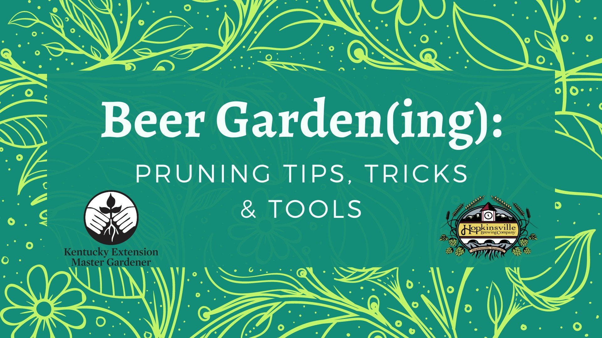 Beer Garden(ing): Pruning Tips, Tricks and Tools