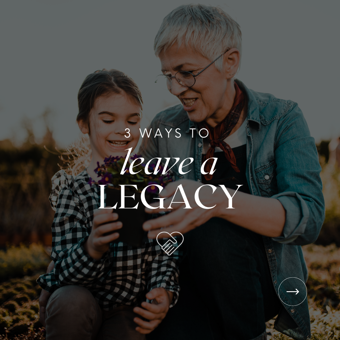 3 Ways to Leave a Legacy (1).png