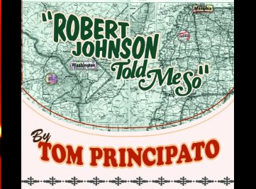 Tom Principato's "Robert Johnson Told Me So" Review