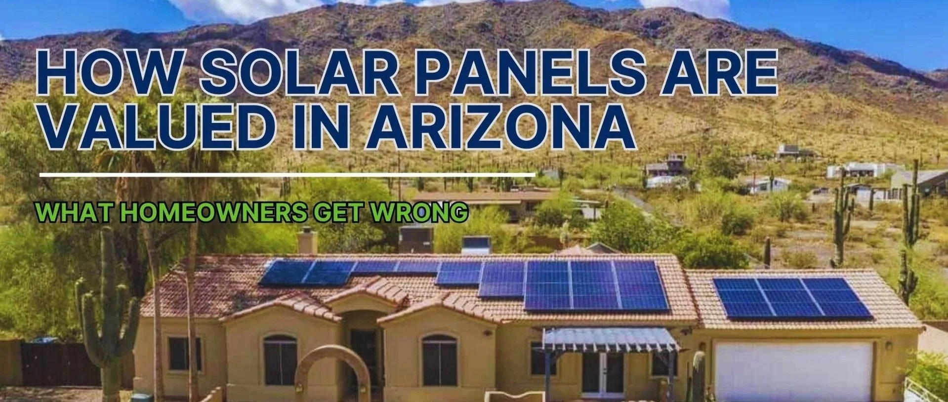 How Solar Panels Are Valued — And What Arizona Homeowners Get Wrong