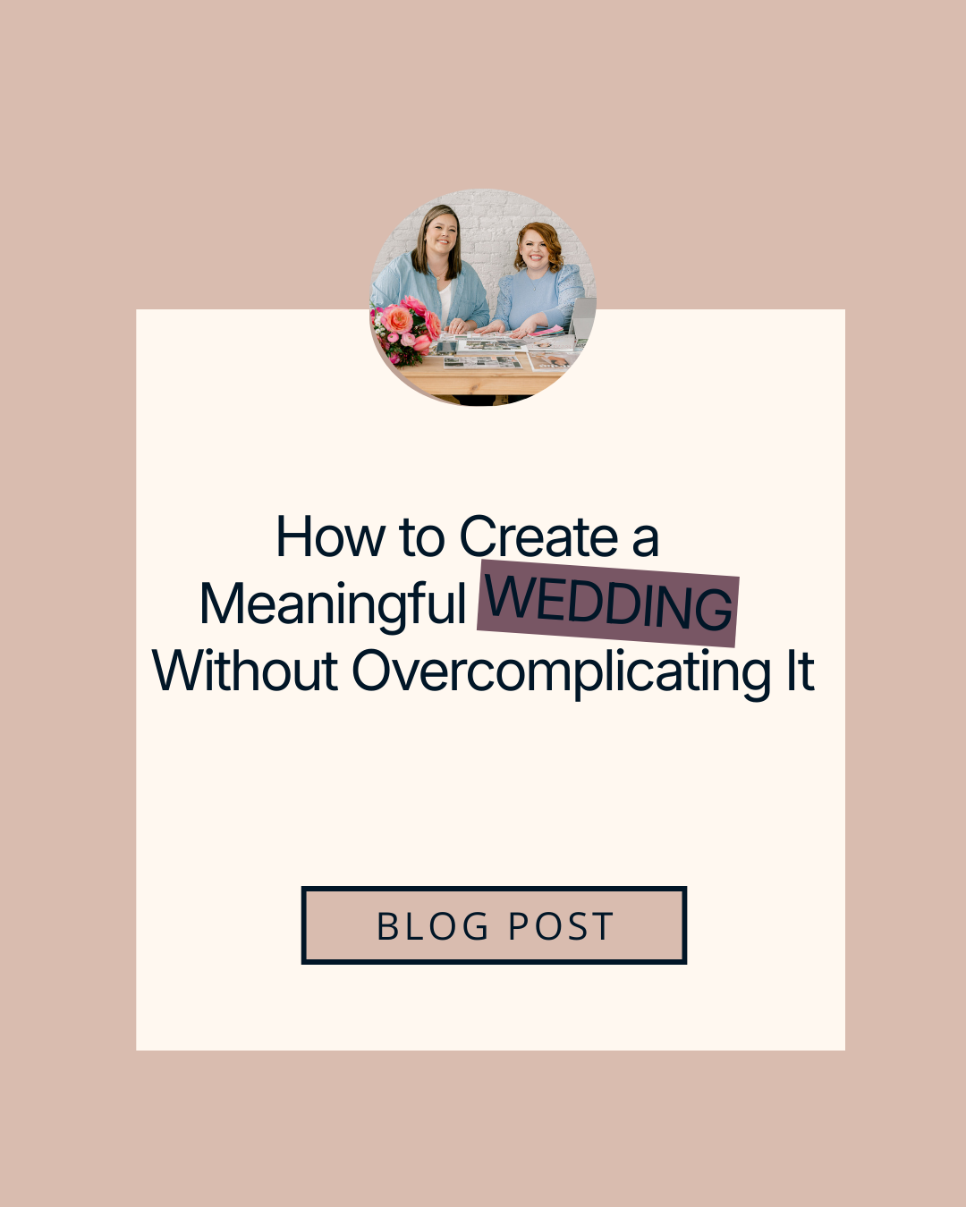 How to Create a Meaningful Wedding Without Overcomplicating It