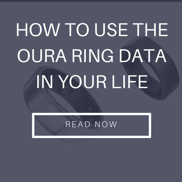 How to use the Oura ring data in your life