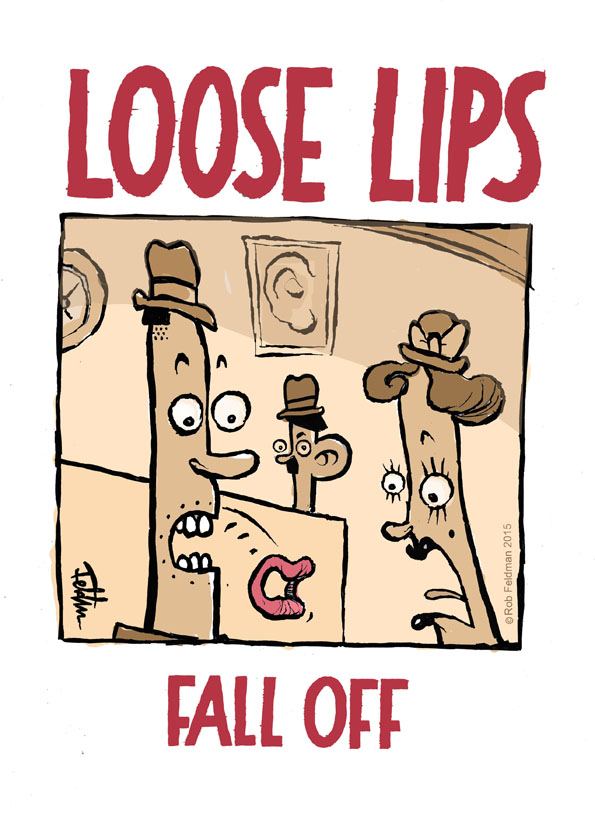 PRINT - Loose Lips Fall Off